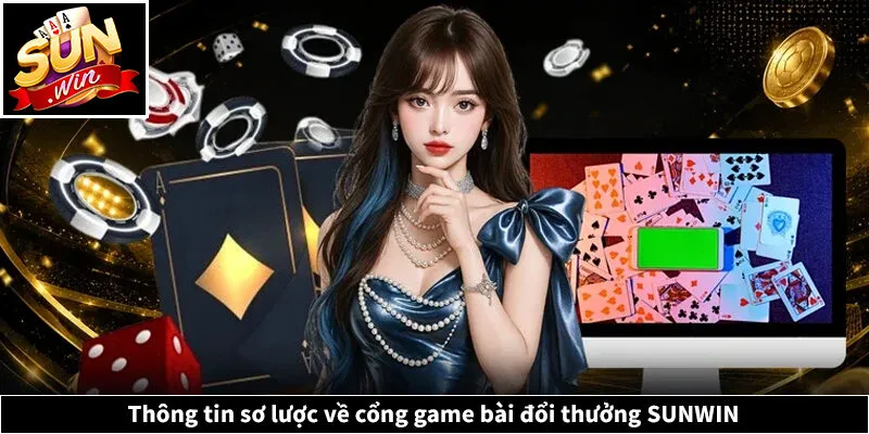 Thông tin sơ lược về cổng game bài đổi thưởng SUNWIN